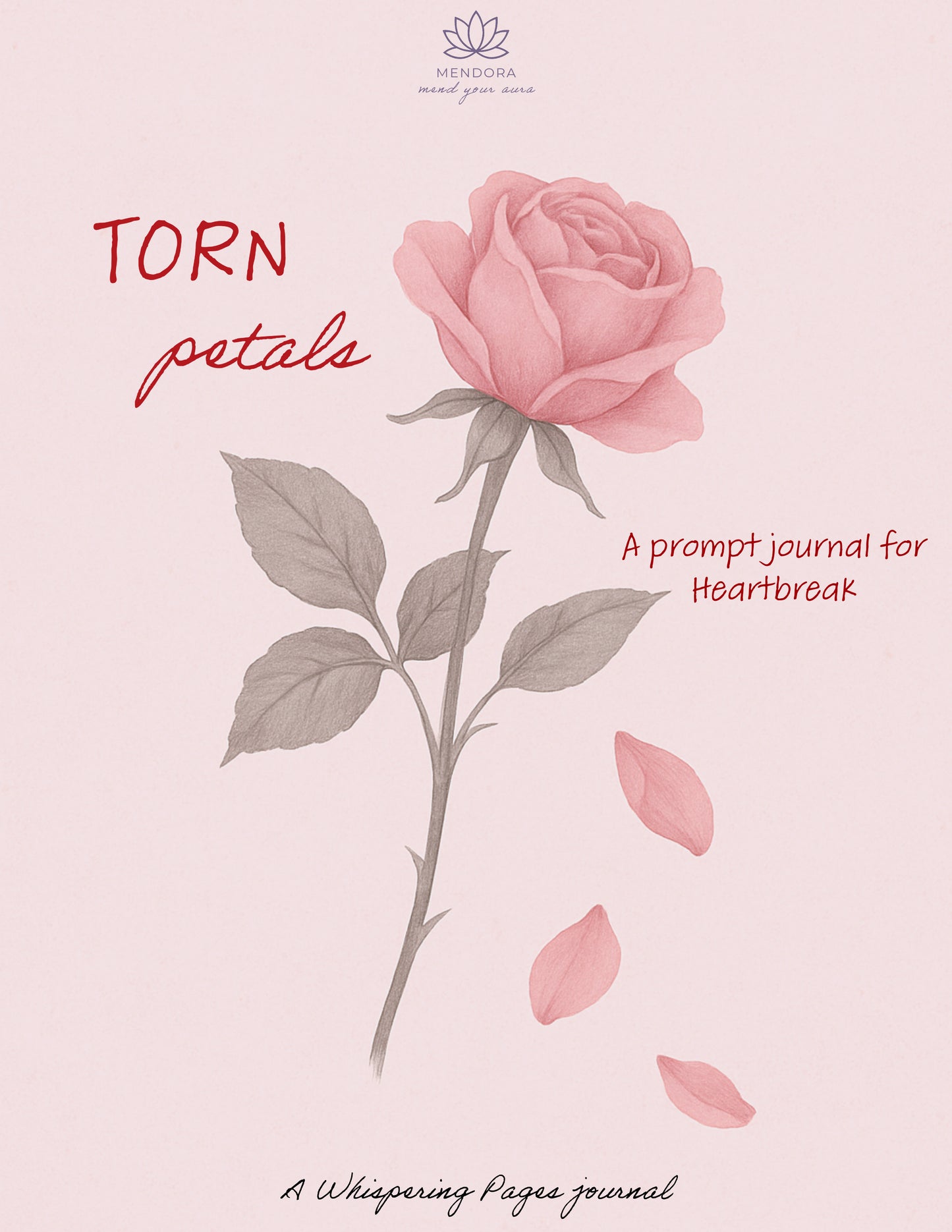 HEARTBREAK PROMPT JOURNAL- TORN PETALS